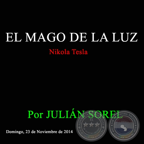 EL MAGO DE LA LUZ - Por JULIÁN SOREL - Domingo, 23 de Noviembre de 2014